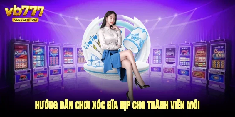 Hướng dẫn chơi xóc đĩa bịp cho thành viên mới 