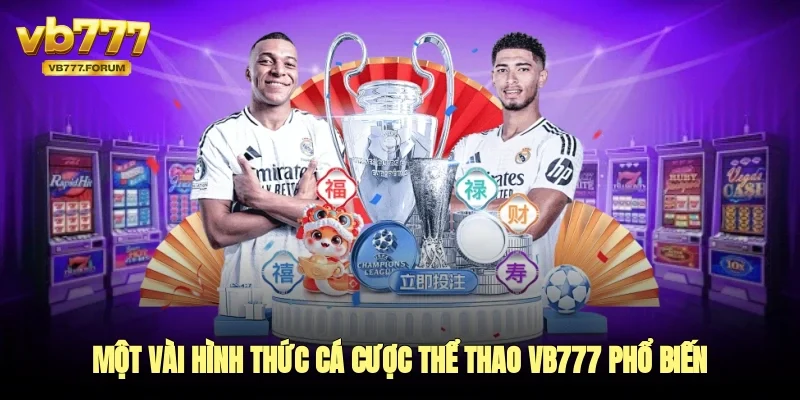 Một vài hình thức cá cược thể thao vb777 phổ biến