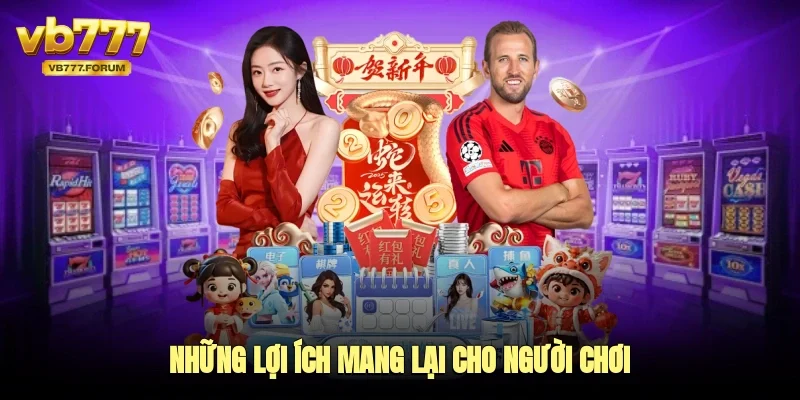 Những lợi ích mang lại cho người chơi